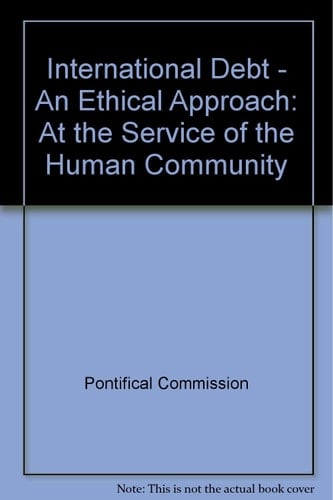 At the Service of the Human Community An Ethical Approach to the International Debt Question