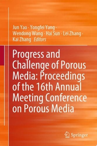 Progress and Challenge of Porous Media: Proceedings of the 16th Annual Meeting Conference on Porous Media