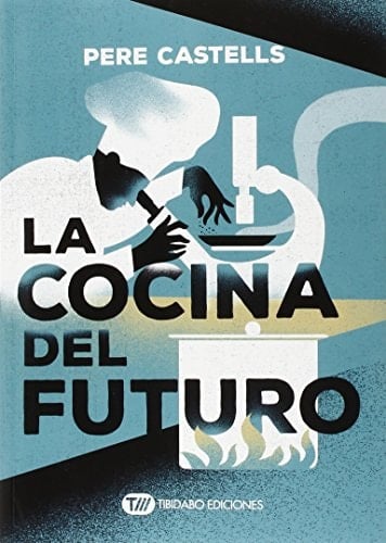 La cocina del futuro cocina, ciencia y salud