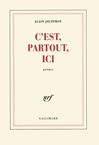 C'est, partout, ici (1955-2001) poèmes
