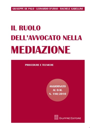 Il ruolo dell'avvocato nella mediazione. Procedure e tecniche