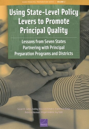 Using State-Level Policy Levers to Promote Principal Quality Lessons from Seven States Partnering with Principal Preparation Programs and Districts
