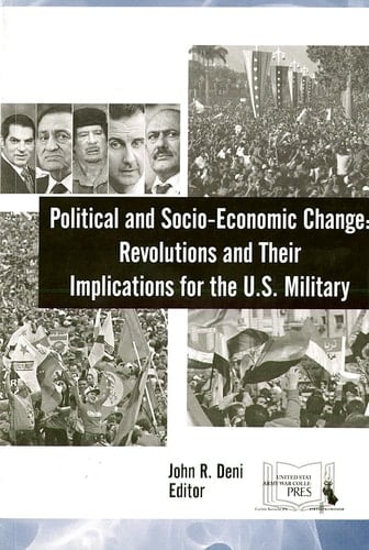 Political and Socio-economic Change Revolutions and Their Implications for the U.S. Military