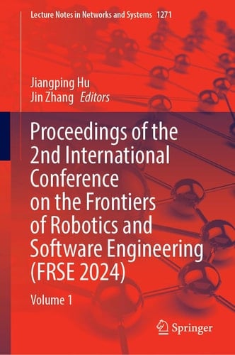 Proceedings of the 2nd International Conference on the Frontiers of Robotics and Software Engineering (FRSE 2024) Volume 1