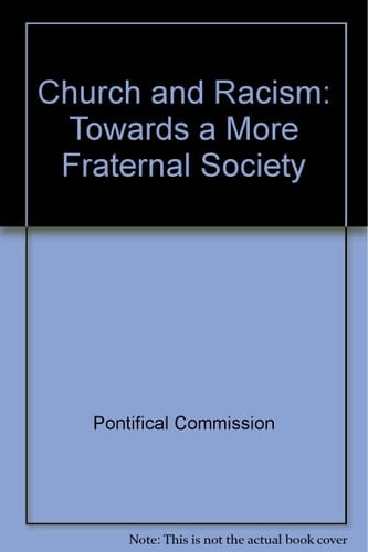 The Church and Racism Towards a More Fraternal Society