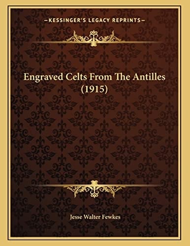 Engraved Celts From The Antilles (1915)