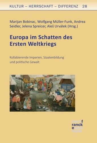 Europa im Schatten des Ersten Weltkriegs kollabierende Imperien, Staatenbildung und politische Gewalt