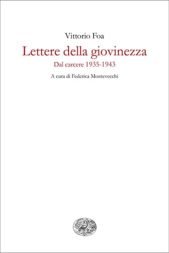 Lettere della giovinezza Dal carcere 1935-1943