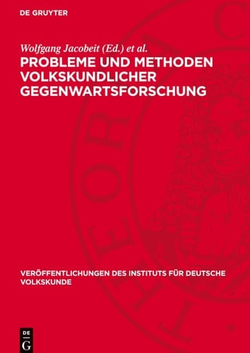 Probleme und Methoden volkskundlicher Gegenwartsforschung: Vorträge und Diskussionen einer internationalen Arbeitstagung in Bad Saarow 1967 ... für Deutsche Volkskunde, 51) (German Edition)