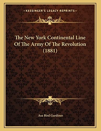 The New York Continental Line Of The Army Of The Revolution (1881)