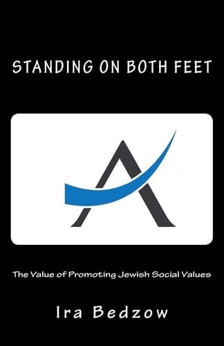 Standing on Both Feet The Value of Promoting Jewish Social Values