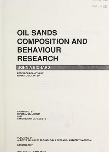 Oil Sands Composition and Behaviour Research The Research Papers of John A. Bichard, 1957-1965