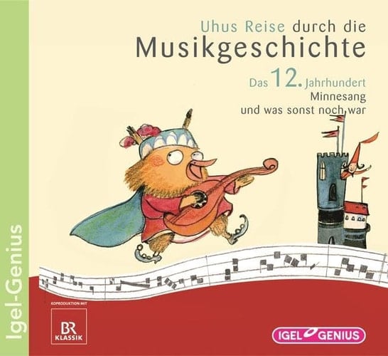 Uhus Reise durch die Musikgeschichte - das 12. Jahrhundert Minnesang und was sonst noch war