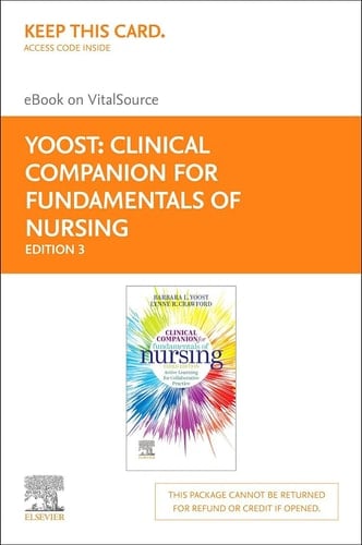Clinical Companion for Fundamentals of Nursing Elsevier eBook on VitalSource (Retail Access Card) Active Learning for Collaborative Practice
