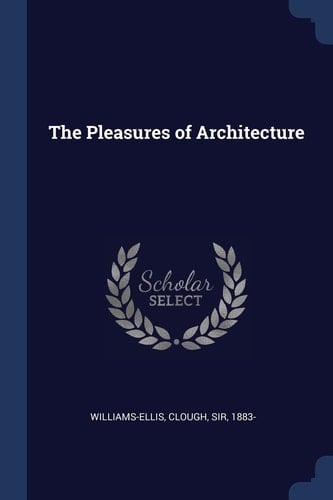 The Pleasures of Architecture