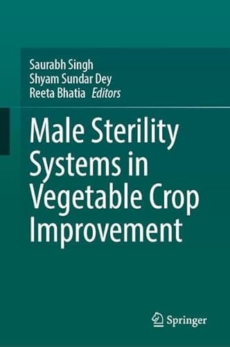 Male Sterility Systems in Vegetable Crop Improvement