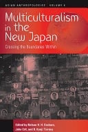 Multiculturalism in the New Japan: Crossing the Boundaries Within