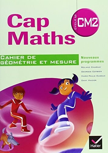 Cap Maths CM2 Cahier de géométrie et mesure