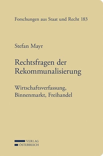 Rechtsfragen der Rekommunalisierung Wirtschaftsverfassung, Binnenmarkt, Freihandel