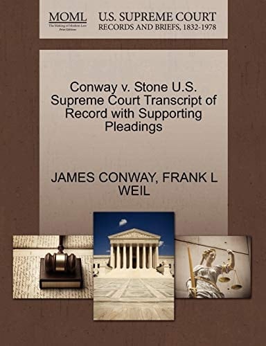 Conway v. Stone U.S. Supreme Court Transcript of Record with Supporting Pleadings