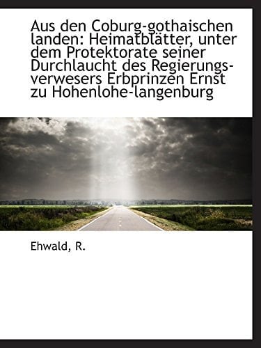 Aus den Coburg-gothaischen landen: Heimatblätter, unter dem Protektorate seiner Durchlaucht des Regi