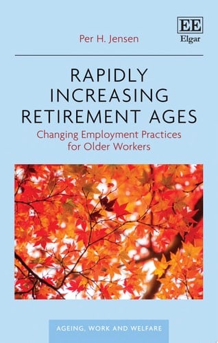 Rapidly Increasing Retirement Ages Changing Employment Practices for Older Workers