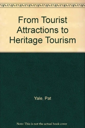 From Tourist Attractions to Heritage Tourism
