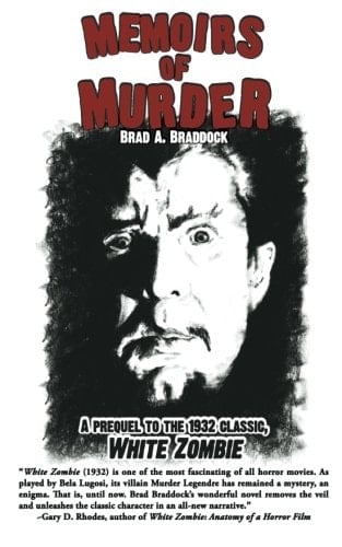 Memoirs of Murder A Prequel to the 1932 Classic, White Zombie