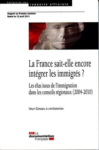 La France sait-elle encore intégrer les immigrés ? : Les élus issus de l'immigration dans les conseils régionaux (2004-2010)