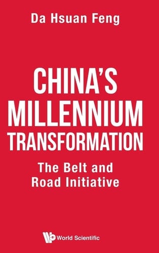 China's Millennium Transformation The Belt and Road Initiative