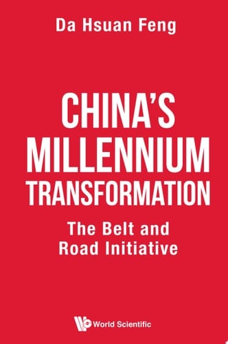 China's Millennium Transformation: The Belt and Road Initiative