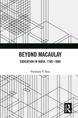Beyond Macaulay Education in India, 1780–1860