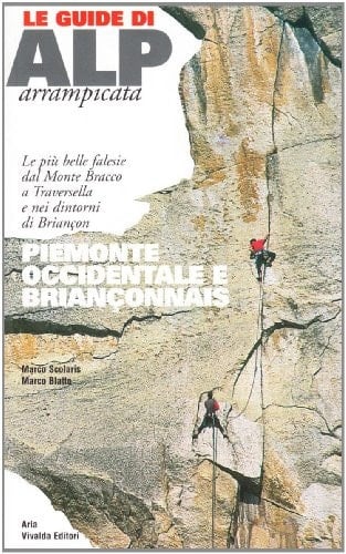 Piemonte occidentale e briançonnais. Le più belle falesie dal monte Bracco a Traversella e nei dintorni di Briançon