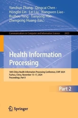 Health Information Processing 10th China Health Information Processing Conference, CHIP 2024, Fuzhou, China, November 15–17, 2024, Proceedings, Part II