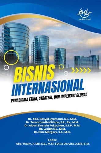 Bisnis internasional : Paradigma Etika, Strategi, dan Implikasi Global