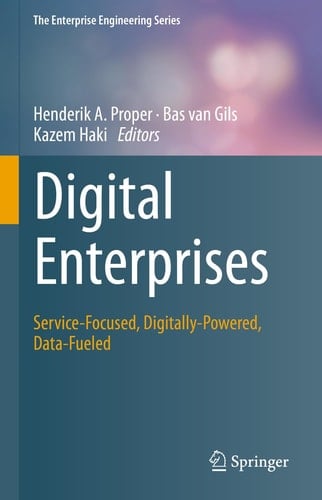 Digital Enterprises Service-Focused, Digitally-Powered, Data-Fueled