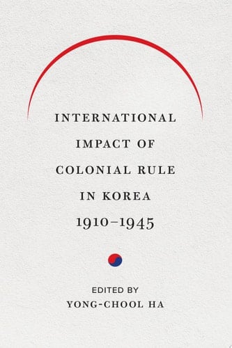 International Impact of Colonial Rule in Korea, 1910-1945
