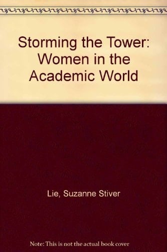 Storming the Tower Women in the Academic World