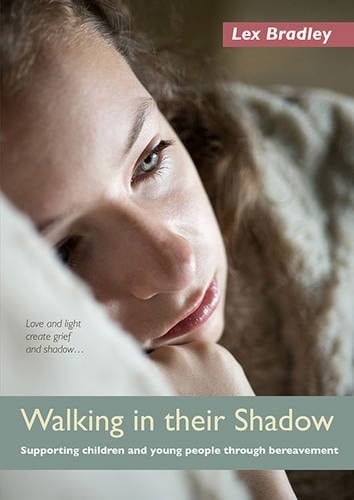 Walking in Their Shadow Supporting Children and Young People Through Bereavement