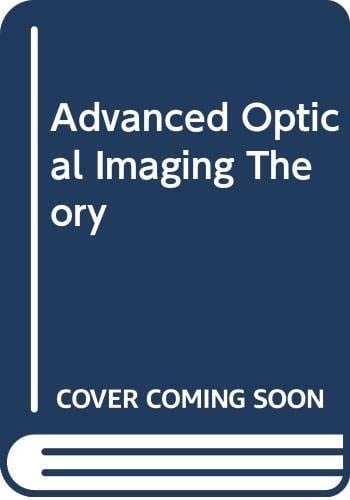 Advanced Optical Imaging Theory
