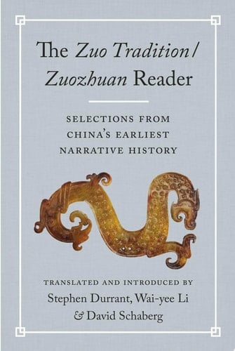 The Zuo Tradition / Zuozhuan Reader Selections from China's Earliest Narrative History