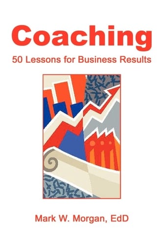Coaching 50 Lessons for Business Results