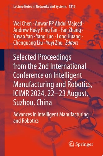 Selected Proceedings from the 2nd International Conference on Intelligent Manufacturing and Robotics, ICIMR 2024, 22-23 August, Suzhou, China