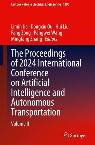 The Proceedings of 2024 International Conference on Artificial Intelligence and Autonomous Transportation Volume II