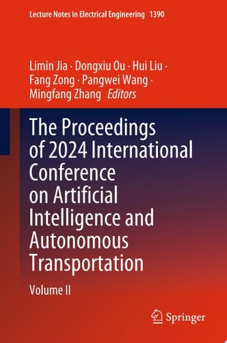 The Proceedings of 2024 International Conference on Artificial Intelligence and Autonomous Transportation