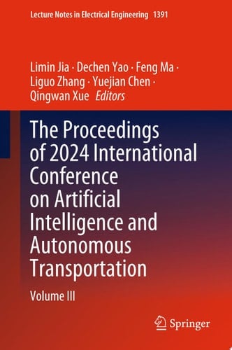 The Proceedings of 2024 International Conference on Artificial Intelligence and Autonomous Transportation