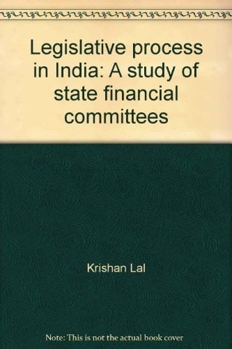 Legislative process in India: A study of state financial committees