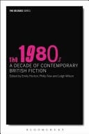 The 1980s A Decade of Contemporary British Fiction