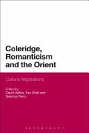 Coleridge, Romanticism and the Orient Cultural Negotiations