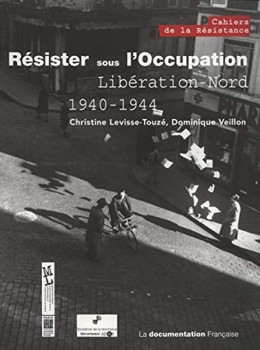 Résister sous l'Occupation, Libération-Nord, 1940-1944